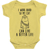 i work hard so my cat can live a better life Baby Bodysuit