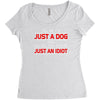 its not just a dog youre just an idiot Women's Triblend Scoop T-shirt