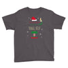 i'm not short i'm just a tall elf Youth Tee
