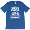 i'm a biker papa just like a normal papa except much cooler T-Shirt