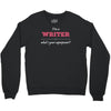 i'm a writer what's your superpower Crewneck Sweatshirt