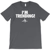 i'm trending! T-Shirt