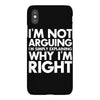 i'm not arguing i'm simply explaining why i'm right iPhoneX Case