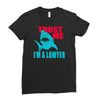 im a lawyer Ladies Fitted T-Shirt