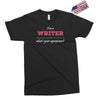 i'm a writer what's your superpower Exclusive T-shirt