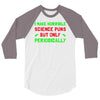 imake horrible since puns but only periodicaly 3/4 Sleeve Shirt