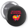 id rather be bowling Pin-back button