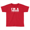 i'm a virgin but this is an old shirt Toddler T-shirt