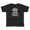 i'm a biker papa just like a normal papa except much cooler Toddler T-shirt
