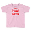 it's the most wonderful time for a beer Toddler T-shirt