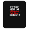 if it's not a love like roseanne &amp; dan i don't want it Mousepad
