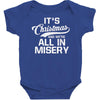 it's christmas and we're all in misery Baby Bodysuit