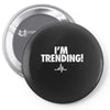 i'm trending! Pin-back button