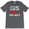 if it's not a love like roseanne &amp; dan i don't want it T-Shirt