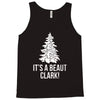 it's a beaut clark! Tank Top