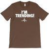 i'm trending! T-Shirt