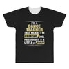i'm a dance teacher, that means i'm creative cool passionate &amp; a littl All Over Men's T-shirt