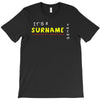 it's a surname thing T-Shirt