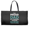 i'm a proud dad of freaking awesome nurse Weekender Totes