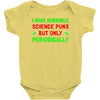 imake horrible since puns but only periodicaly Baby Bodysuit