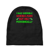 imake horrible since puns but only periodicaly Baby Beanies
