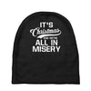 it's christmas and we're all in misery Baby Beanies