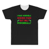 imake horrible since puns but only periodicaly All Over Men's T-shirt