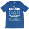 i'm a proud dad of freaking awesome nurse T-Shirt