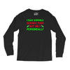 imake horrible since puns but only periodicaly Long Sleeve Shirts