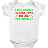 imake horrible since puns but only periodicaly Baby Bodysuit