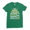 i'm a dance teacher, that means i'm creative cool passionate &amp; a littl Ladies Fitted T-Shirt