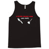 i sling crack and lay pipe Tank Top