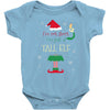 i'm not short i'm just a tall elf Baby Bodysuit