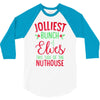 jolliest bunch of elves this side of the nuthouse 3/4 Sleeve Shirt