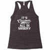 it's christmas and we're all in misery Racerback Tank