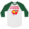 id rather be bowling 3/4 Sleeve Shirt