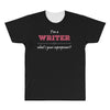 i'm a writer what's your superpower All Over Men's T-shirt
