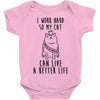 i work hard so my cat can live a better life Baby Bodysuit