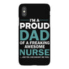 i'm a proud dad of freaking awesome nurse iPhoneX Case