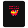 id rather be bowling Mousepad