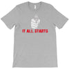 it all starts T-Shirt