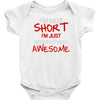i'm not short awesome Baby Bodysuit