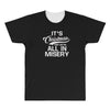 it's christmas and we're all in misery All Over Men's T-shirt