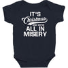 it's christmas and we're all in misery Baby Bodysuit