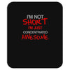 i'm not short awesome Mousepad