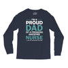 i'm a proud dad of freaking awesome nurse Long Sleeve Shirts