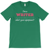 i'm a writer what's your superpower T-Shirt