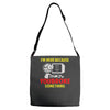 i'm here because you broke something Adjustable Strap Totes