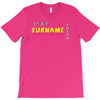 it's a surname thing T-Shirt