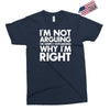 i'm not arguing i'm simply explaining why i'm right Exclusive T-shirt